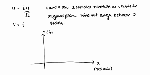 it1-consider-two-complex-numbers-u-and-v-i-as-vectors-in-the-complex-plane-what-is-the-angle-between-the-two-vectors-in-radians-62215