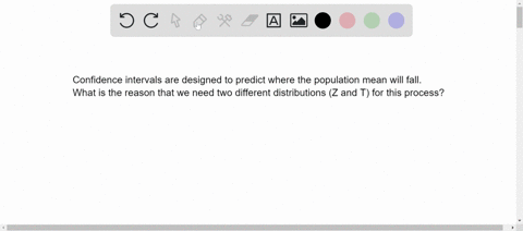 t-distribution-intervals-5-confidence-intervals-are-designed-to-predict-where-the-population-mean-will-fall-what-is-the-reason-that-we-need-two-different-distributions-z-and-t-for-this-proce-22054