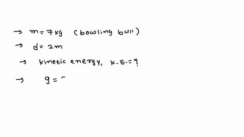 a-700-kg-bowling-ball_-falls-from-rest-from-a-200-m-shelf-just-before-hitting-the-floor-what-will-be-its-kinetic-energy-g-980-mls-and-assume-air-resistance-is-negligible-140-j-b-196-j-c294j-64436