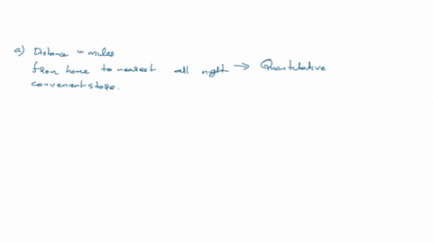 variable-type-of-variable-level-of-measurement-onominal-oquantitative-a-distance-in-miles-from-home-to-the-0ordinal-nearest-all-night-convenience-store-ointerval-categorical-ratio-onominal-q-32876