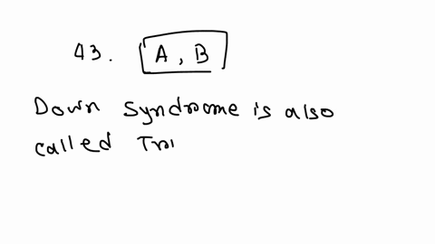 in-humans_-down-syndrome-can-result-trom-three-copies-of-chromosome-21-translocation-involving-part-of-chromosome-21-and-chrorosore-14-reciprocal-translocation-between-any-two-autosores-a-an-78078