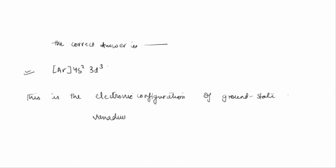 the-electron-configuration-of-a-ground-state-vanadium-v-atom-is-04-ar4s24d3-ar4s24p3-ar4s23d3-ar3ds-71446
