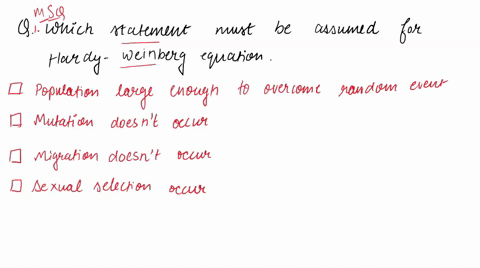 question-1-which-of-the-following-statements-must-be-assumed-when-using-the-hardy-weinberg-equations-select-all-that-apply-population-must-be-large-enough-to-overcome-random-events-mutations-88776