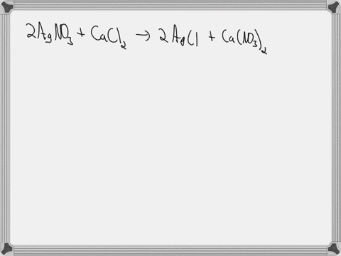48-when-an-aqueous-solution-of-silver-nitrate-agno3-reacts-with-an-aqueous-solution-of-calcium-chloride-cacl2-a-solid-silver-chloride-agcl-precipitate-is-formed-along-with-aqueous-calcium-nitrate-cano