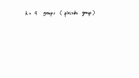 the-following-anova-table-is-from-an-experiment-that-had-a-group-receiving-a-placebo-as-the-no-treatment-control-a-group-that-received-a-dose-of-experimental-compound-a-another-group-receivi-21788