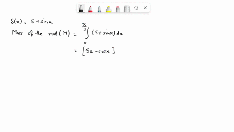 a-rod-with-a-density-deltax5sinx-in-mass-per-unit-length-lies-on-the-x-axis-between-x0-and-xpi3-find-the-center-of-mass-of-the-rod-84229