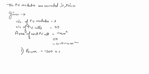 q9the-information-for-solar-pv-system-is-given-below-number-of-pv-modules-the-number-of-pv-cells-in-one-pv-module-39-area-of-each-pv-cell-14-em-take-insolation-value-as-200-wlm-and-efticienc-72949