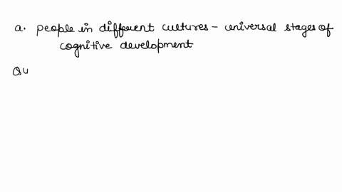 question-43-which-of-the-following-is-an-accurate-comparison-of-piaget-and-vygotsky-a-piaget-believed-that-people-in-different-cultures-went-through-universal-stages-of-cognitive-development-63706