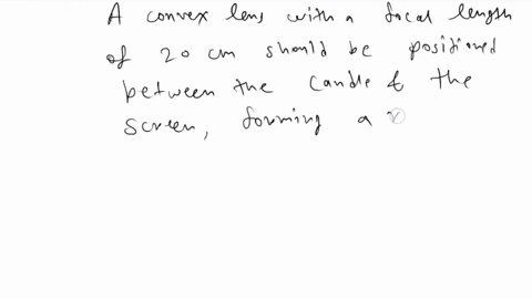 a-a-candle-is-placed-at-90-cm-apart-from-a-screen-whereshould-a-convex-lens-of-focal-length-20-cm-be-placed-in-between-candleand-the-screen-so-that-a-real-and-diminished-image-of-the-candle-44227