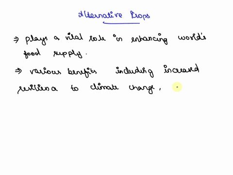 what-is-the-value-of-alternative-crops-to-the-worlds-food-supply-what-characteristics-do-you-think-are-important-to-consider-in-the-search-for-alternative-crops-why-are-these-characteristics-91714