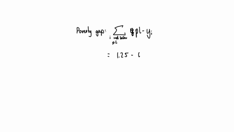 calculate-the-poverty-gap-for-the-following-population-when-the-poverty-line-is-125-per-day-round-your-answer-to-two-decimal-places-individual-average-daily-income-in-a-2-b-029-c-06-d-1-12379