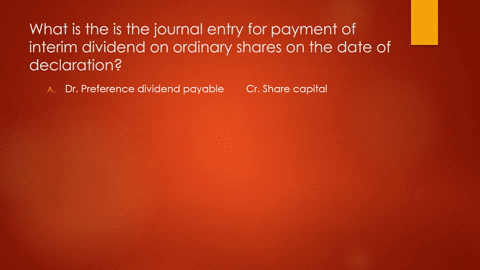 what-is-the-journal-entry-for-payment-of-preference-dividend-on-irredeemable-preference-shares-on-the-date-of-declaration-dr-preference-dividend-payable-cr-cash-none-of-the-listed-choices-dr-91896