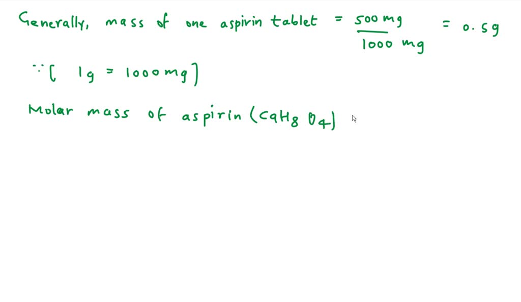 SOLVED How many moles of aspirin are in one tablet?