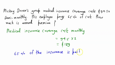 mickey-dorens-group-medical-insurance-coverage-costs-9450-semimonthly-his-employer-pays-65-of-the-cost-how-much-is-the-annual-premium-07767