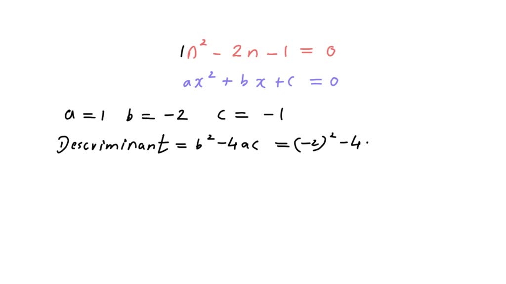 SOLVED: The equation n2 - 2n - 1 = 0 will have 1 real solution. True False