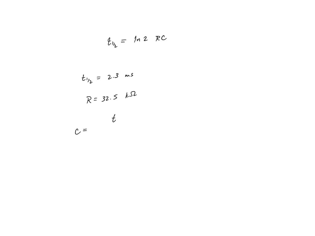 SOLVED The time required for a capacitor to decay to half its maximum