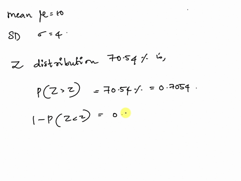 x-is-a-normally-distributed-random-variable-with-a-mean-of-10-and-a-standard-deviation-of-40-findthe-value-of-x-for-which-7054-of-the-area-under-the-distribution-curve-lies-to-the-right-of-i-30673
