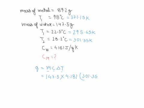 calorimetry-experiment-was-done-on-a-mystery-piece-of-metal-and-the-data-was-recorded-in-the-table-below-measurement-mass-of-the-metal-iinitial-temperature-of-the-metal-mass-of-the-water-iin-17488