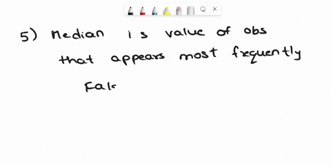 the-median-is-the-value-of-observations-that-appears-most-frequently-true-false-the-median-must-always-belong-to-the-data-sct_-true-false-7-a-data-set-may-have-no-mode-true-false-12659