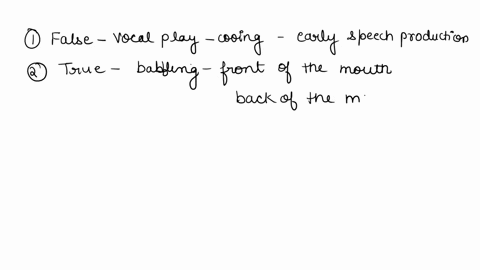 sigmund-is-trying-to-remember-the-different-things-he-learned-about-childrens-early-speech-production-help-him-by-indicating-whether-the-statements-below-are-true-or-false-remember-if-any-pa-56006