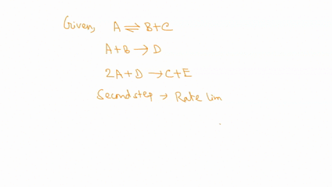 a-reaction-mechanism-has-the-following-proposed-elementary-steps-step-1-a-b-c-step-2-a-b-d-step-3-2-a-d-c-e-if-step-2-is-the-rate-limiting-step-what-would-the-proposed-rate-law-for-this-mech-28398