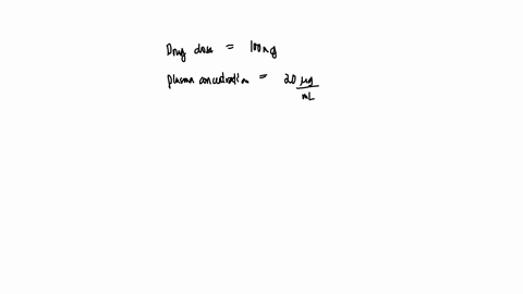 question-4b-adrug-given-as-a-100-mg-single-dose-results-in-a-peak-plasma-concentration-of-20-uglml-the-apparent-volume-of-distribution-is-assume-rapid-distribution-and-negligible-elimination-87807