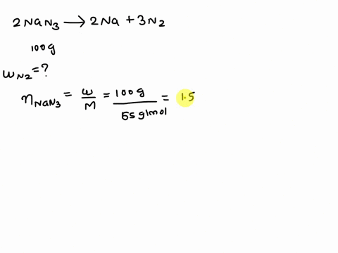 one-of-the-reactions-used-to-inflate-automobile-air-bags-involves-sodium-azide-nan3-the-balanced-equation-will-be-2nan3s-2nas-3n2g-determine-the-mass-of-n2-produced-from-the-decomposition-of-1000-g-of
