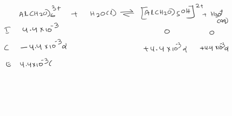 calculale-te-ph-of-a-44-maqucous-somon-aluminuq-chlorde-alcl-the-acid-ionization-of-hydrated-aluminum-ion-aiho-aq-ho-aihz-o-oh-aq-h0t-aq-and-kab14-10-8-96913