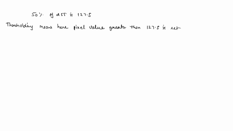 digital-image-processing-problem-1given-the-following-8-bit-imageie-pixel-values-range-from-0-to-255-22-121-67-100-15013-19820-30-threshold-the-image-using-50-level-problem-2given-the-follow-29733