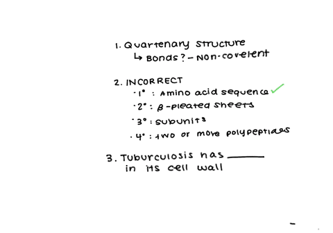 1-the-quarternary-structure-of-proteins-involves-___-bondsa-covalentb-non-covalent2-which-of-the-following-is-an-incorrect-pairinga-primary-structure-amino-acid-sequenceb-secondary-structure-38913