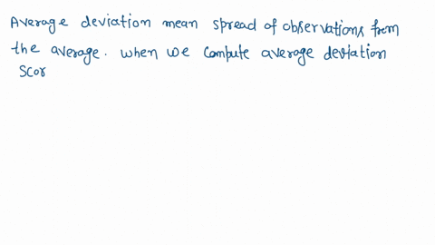 explain-why-it-is-impossible-to-find-the-average-deviation-score-for-a-distribution-29834