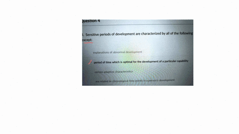 uestion4-tsensitive-periods-of-development-are-characterized-by-all-of-the-following-except-explanations-of-abnormaldevelopment-period-of-time-which-is-optimal-for-the-development-of-a-parti-25883