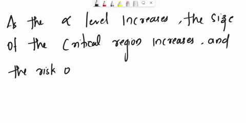 describe-the-connection-between-the-alpha-level-the-size-of-the-critical-region-and-the-risk-of-a-type-i-error-27614