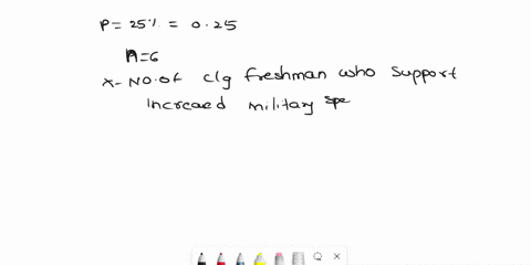 21-in-a-study-conducted-by-ucla-it-was-found-that-25-of-college-freshmen-support-increased-military-spending-if-6-college-freshmen-are-randomly-selected-find-the-probability-that-fewer-than-56476