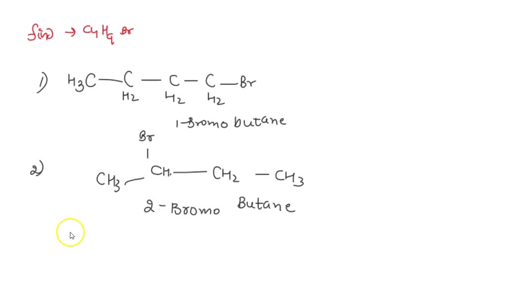 SOLVED Draw all the structural isomers for the molecular formula C4H9Br