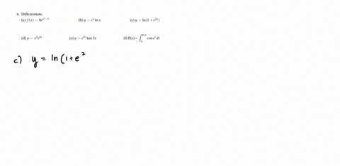 6-differentiate-a-fx8-ex2-5-b-yex-ln-x-c-yln-left1e2-xright-d-yx2-e4-x-e-ye3-x-tan-3-x-f-mathrmfmathrmxint_piln-x-cos-et-d-t