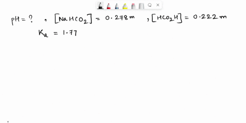 calculate-the-ph-of-a-solution-that-is-0278-m-in-sodium-formate-nahco2-and-0222-m-in-formic-acid-hco2h-the-ka-of-formic-acid-is-177-10-4-74153