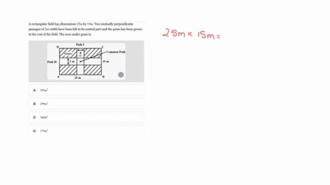 a-rectangular-field-has-dimensions-30-m-by-12-m-two-mutually-perpendicular-passages-of-am-widthhave-been-left-in-its-central-part-and-the-grass-has-been-grown-in-the-rest-of-the-field-what-i-34904