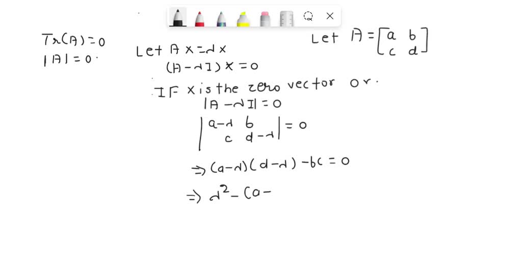 SOLVED: If the trace is zero and the determinant is zero what will the ...