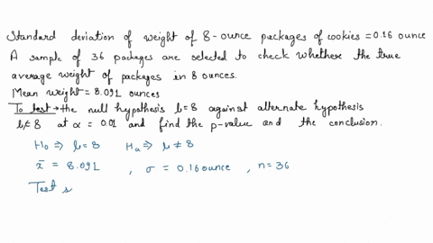 10-suppose-that-it-is-known-from-experience-that-the-standard-deviation-of-the-weight-of-8-ounce-packages-of-cookies-made-by-certain-bakery-is-016-ounce_-check-whether-its-production-is-unde-15044