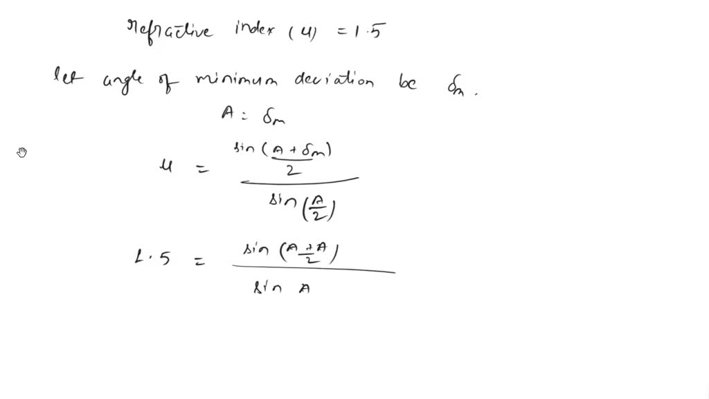 SOLVED a glass prism of angle A and refractive index 1.5 produce the