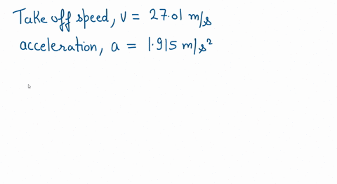a-cessna-150-airplane-has-a-takeoff-speed-of-2701-ms-determine-the-minimum-length-of-the-runway-which-would-be-required-for-the-plane-to-take-off-if-it-averages-an-acceleration-of-1915-mss-94382