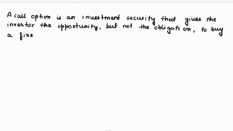 which-investment-security-gives-an-investor-the-opportunity-to-buy-a-fixed-quantity-of-sharesat-a-specific-price-before-a-given-date-acronyms-calculator-a-putoption-b-call-option-c-preferred-88155