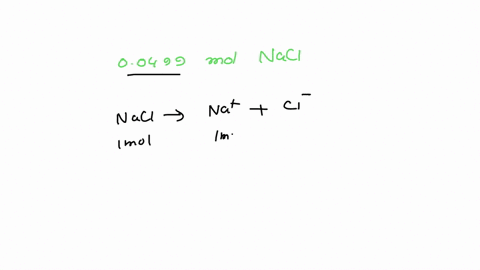 00499-mol-nacl-determine-the-number-of-moles-of-all-solutes-both-cations-and-anions-from-the-number-of-moles-of-nacl-that-you-determined-above-for-this-question-in-addition-to-your-calculati-96998