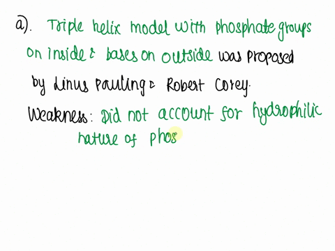 for-watson-crick-paper-a-what-model-for-the-dna-structure-was-proposed-previous-to-this-paper-and-what-was-one-of-its-weaknesses-b-describe-the-model-they-propose-including-the-base-pairing-45383