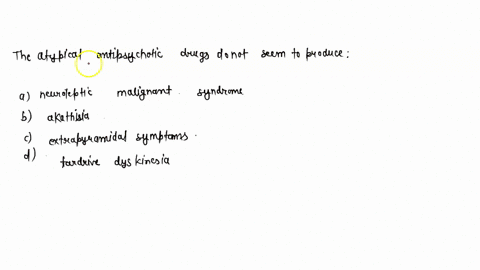 the-atypical-antipsychotic-drugs-do-not-seem-to-produce-a-neuroleptic-malignant-syndrome-b-akathisia-c-extrapyramidal-symptoms-d-tardive-dyskinesia-21873