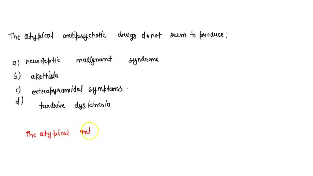 solved-the-atypical-antipsychotic-drugs-do-not-seem-to-produce-a