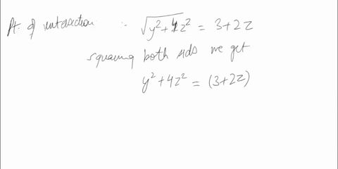 find-a-vector-function-that-represents-the-curve-of-intersection-of-the-two-surfaces-the-cone-vy-f4zz2-and-the-plane-2-3-2z-rt-j-9-1e-9-rt-dce-9-30-9-r0-9-36-9-r-f9-ze-9-r6-39-t2-9-55104