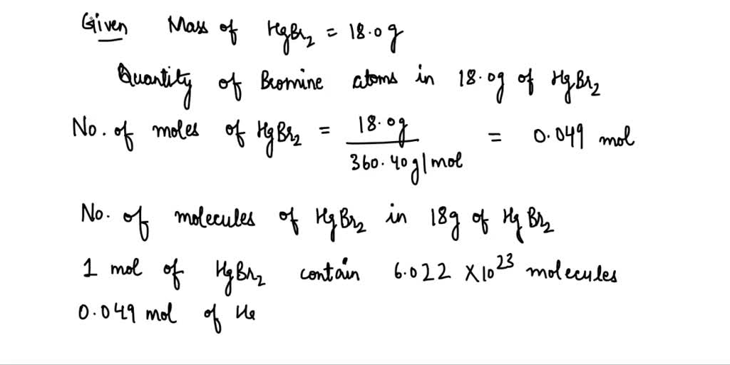Determine the quantity of bromine atoms in 18.0 grams of HgBr2. 18.0 g