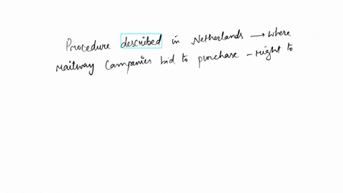in-the-netherlands-railway-companies-have-to-bid-against-each-other-to-purchase-the-right-to-use-a-specific-part-of-the-railway-track-in-this-way-the-government-tries-to-use-potential-compet-16511